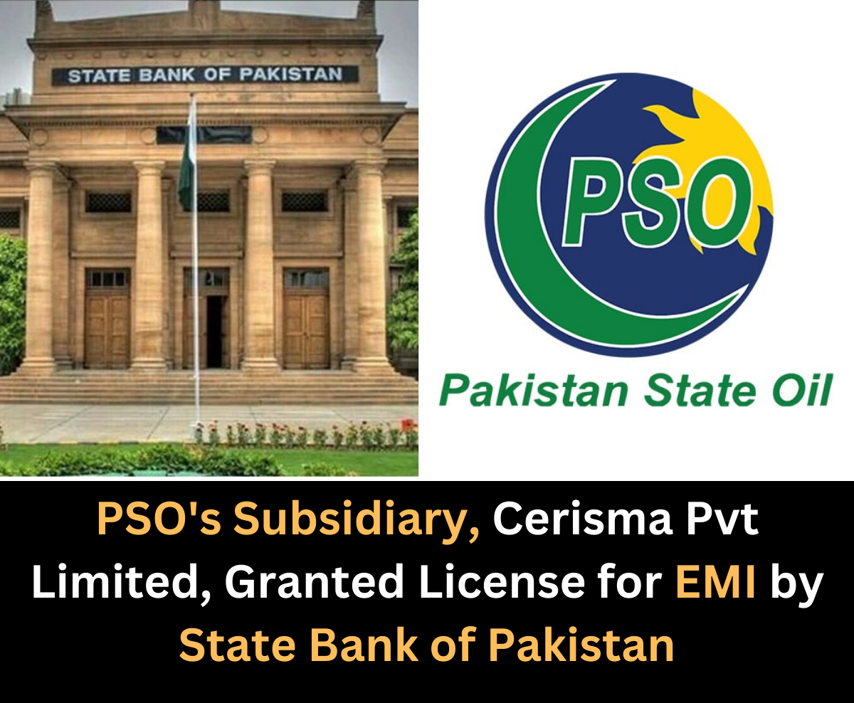 PSO's Subsidiary, Cerisma Pvt Limited, Granted License for EMI by State Bank of Pakistan